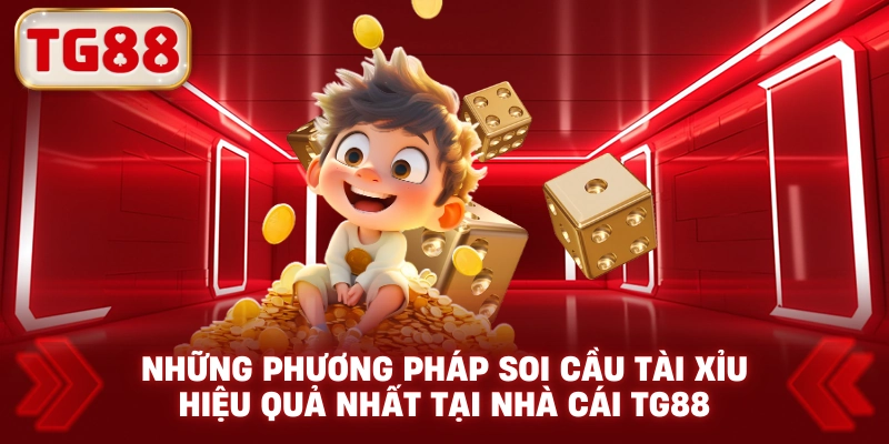 Những phương pháp soi cầu tài xỉu hiệu quả nhất tại nhà cái tg88