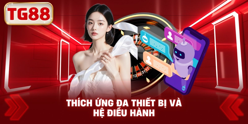 Thích Ứng Đa Thiết Bị Và Hệ Điều Hành